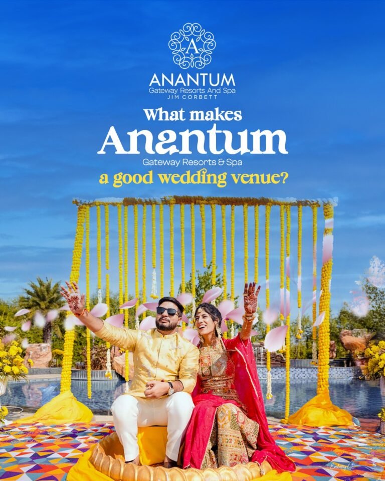 A Q&A Guide to Getting Married at Anantum Gateway Resorts & Spa – Anantum Gateway Resorts