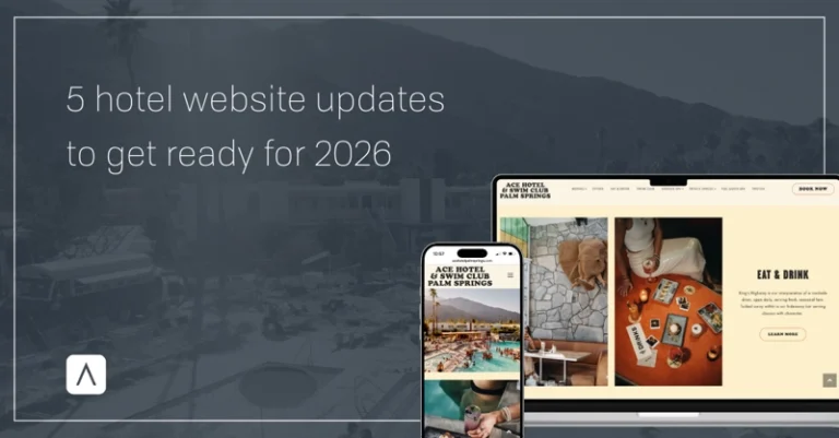 5 Hotel Website Updates to Get Ready For 2026