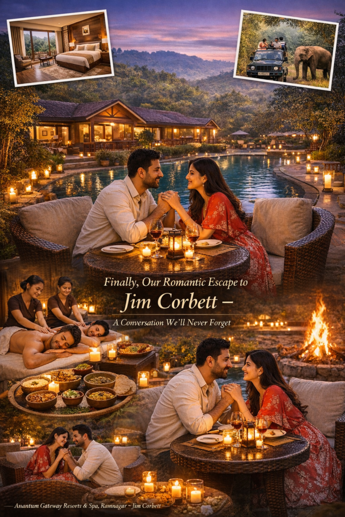 Finally, Our Romantic Escape to Jim Corbett – A Conversation We’ll Never Forget